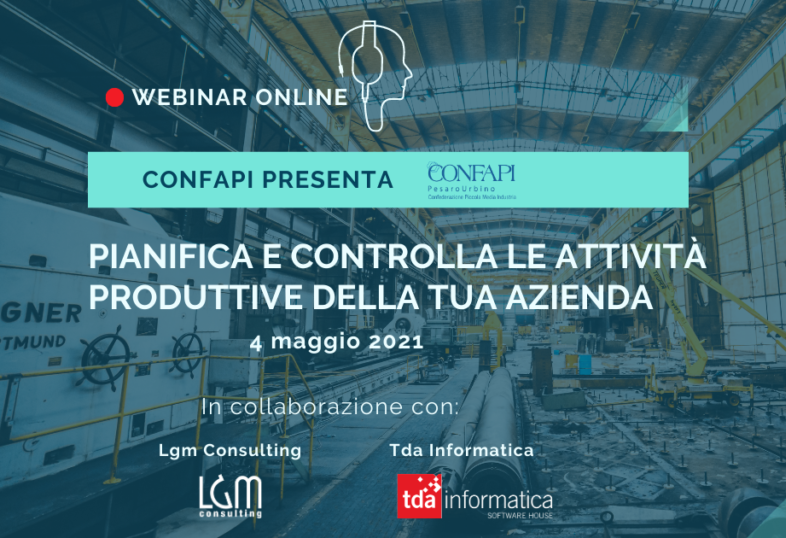 Video _Webinar                                             “Pianifica e controlla le attività produttive della tua azienda “